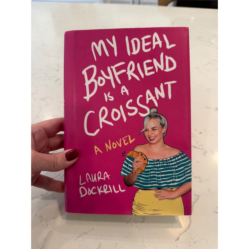 My Ideal Boyfriend is a Croissant Laura Dockrill Hardcover YA Novel